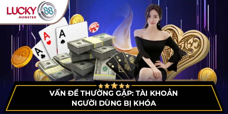 Vấn đề thường gặp: Tài khoản người dùng bị khóa